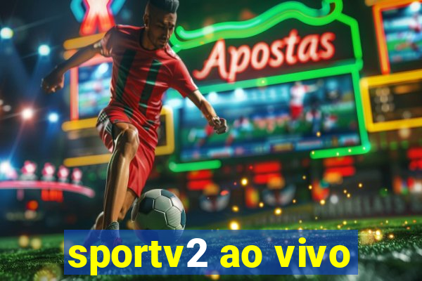 sportv2 ao vivo